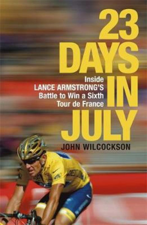 23 Days in July by John Wilcockson - 9780719567162