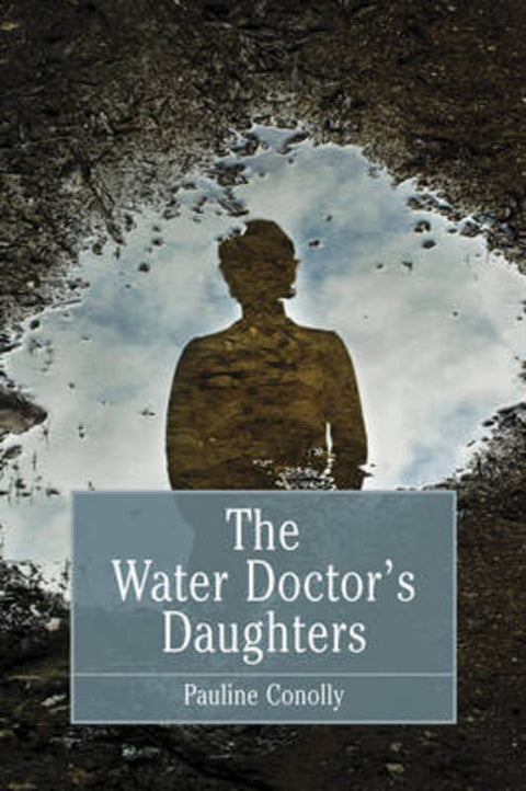 The Water Doctor's Daughters by Pauline Conolly - 9780719805707
