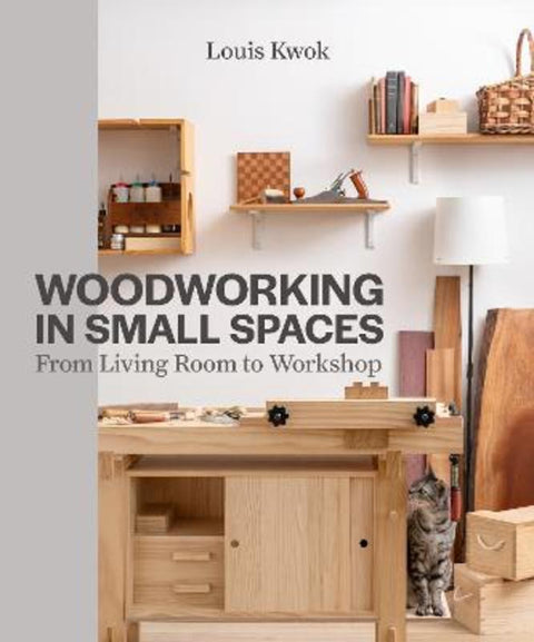 Woodworking in Small Spaces by Louis Kwok - 9780719845673