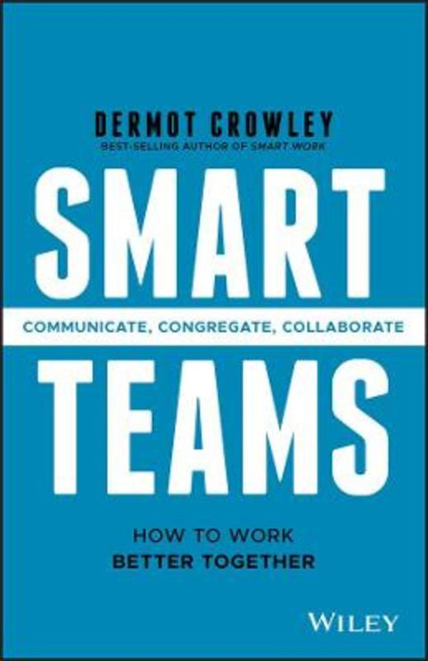 Smart Teams - How to work better together by D Crowley - 9780730350033