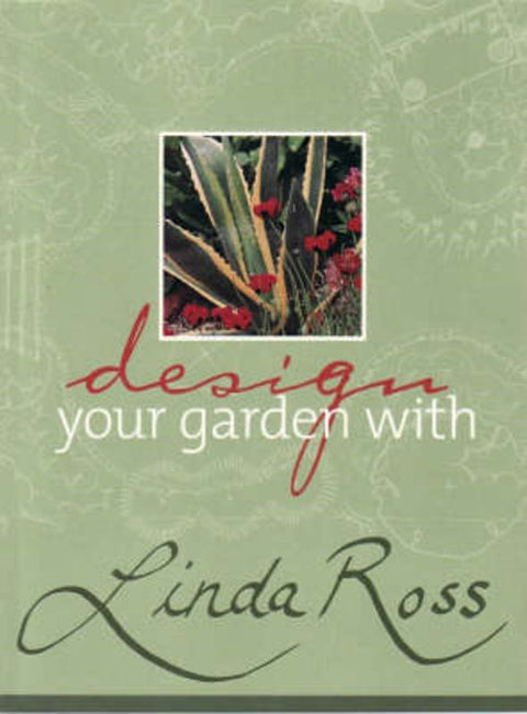 Design Your Garden with Linda Ross by Linda Ross - 9780731811397