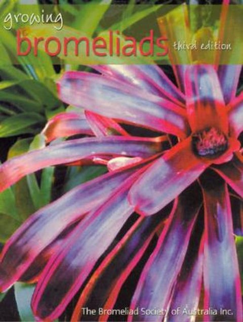 Growing Bromeliads by Bromeliad Society of Australia - 9780731812509