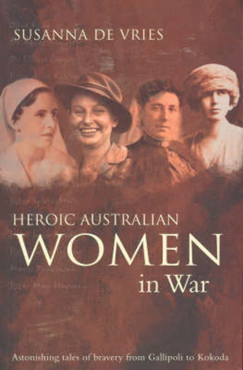 Heroic Australian Women In War by Susanna De Vries - 9780732276690