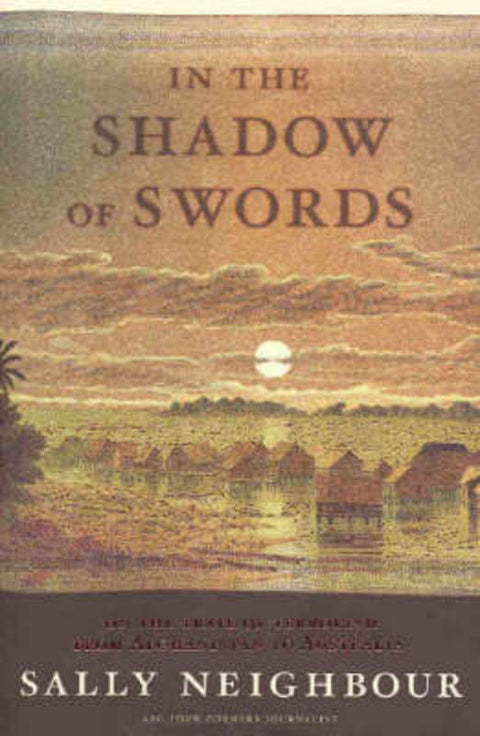 In the Shadow of Swords by Sally Neighbour - 9780732280109