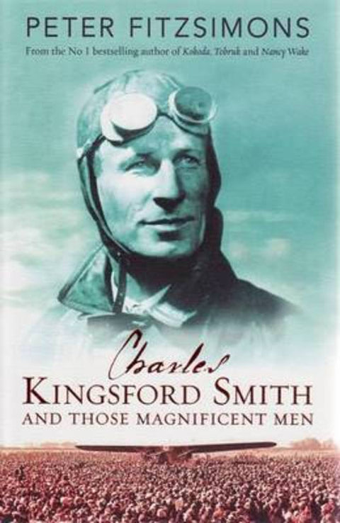 Charles Kingsford Smith and Those Magnificent Men by Peter FitzSimons - 9780732284879