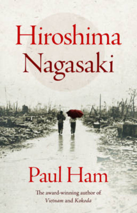 Hiroshima Nagasaki by Paul Ham - 9780732288464