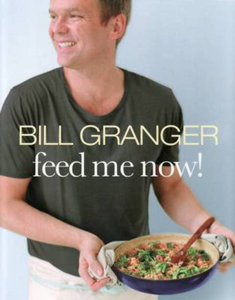 Feed Me Now! by Bill Granger - 9780732289744