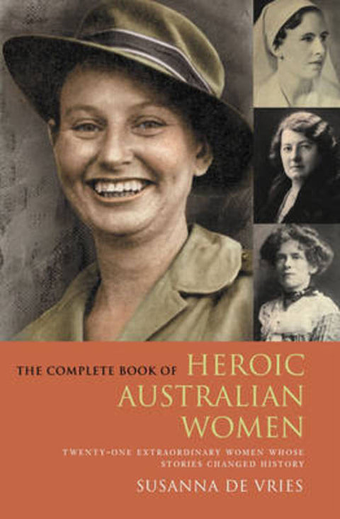 The Complete Book of Heroic Australian Women by Susanna De Vries - 9780732290061