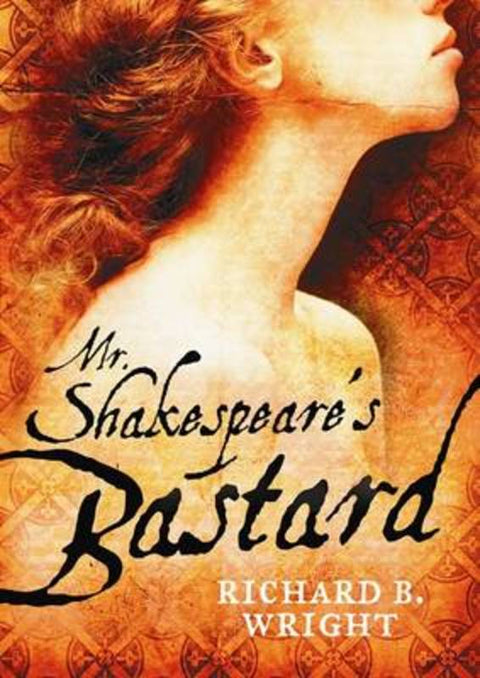 Mr. Shakespeare's Bastard by Richard B Wright - 9780732292409