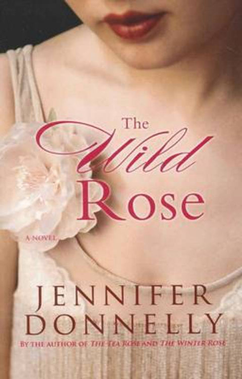 The Wild Rose by Jennifer Donnelly - 9780732295097