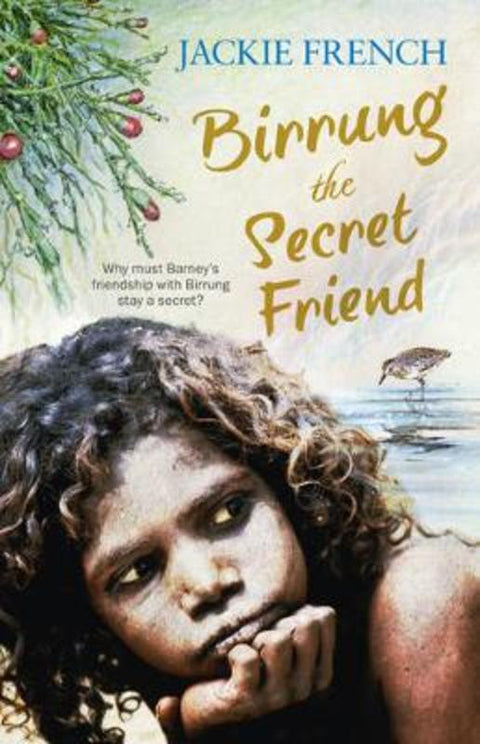 Birrung the Secret Friend (The Secret History Series, #1) by Jackie French - 9780732299439