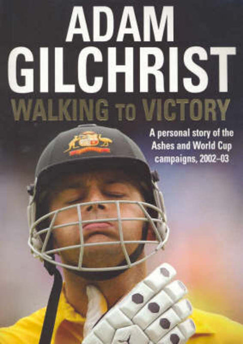 Walking to Victory by Adam Gilchrist - 9780732911386