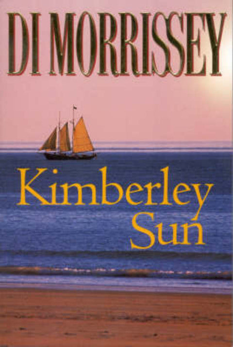 Kimberley Sun by Di Morrissey - 9780732911454