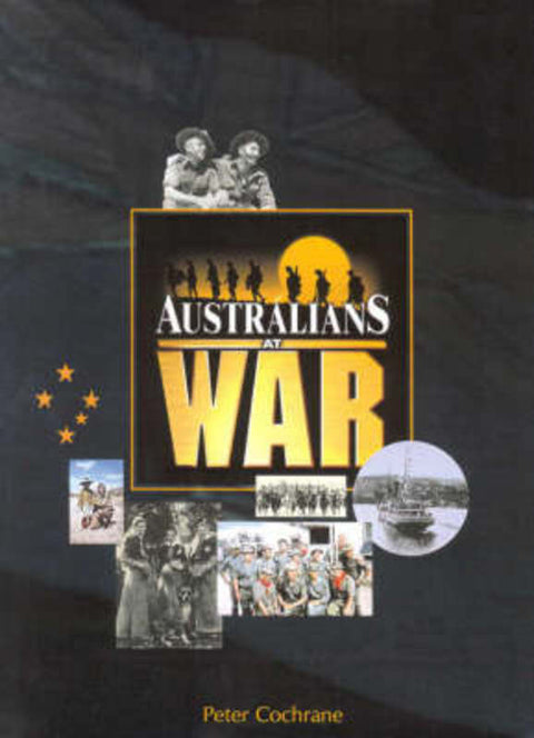 Australians at War by Peter Cochrane - 9780733309175