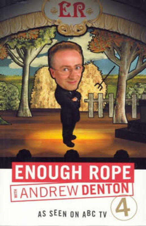 Enough Rope 4 by Andrew Denton - 9780733319730