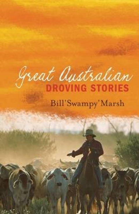Great Australian Droving Stories by Bill Marsh - 9780733322303