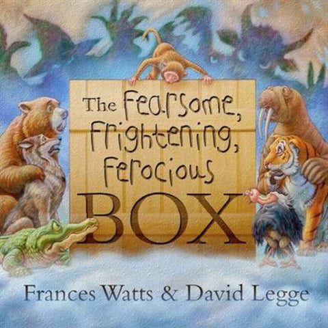 The Fearsome, Frightening, Ferocious Box by Frances Watts - 9780733328916