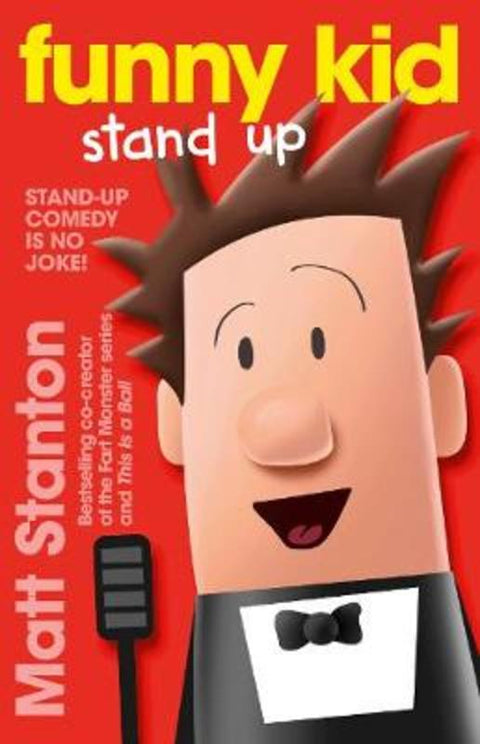Funny Kid Stand Up (Funny Kid, #2): The hilarious, laugh-out-loud children's series for 2024 from million-copy mega-bestselling author Matt Stanton by Matt Stanton - 9780733335983