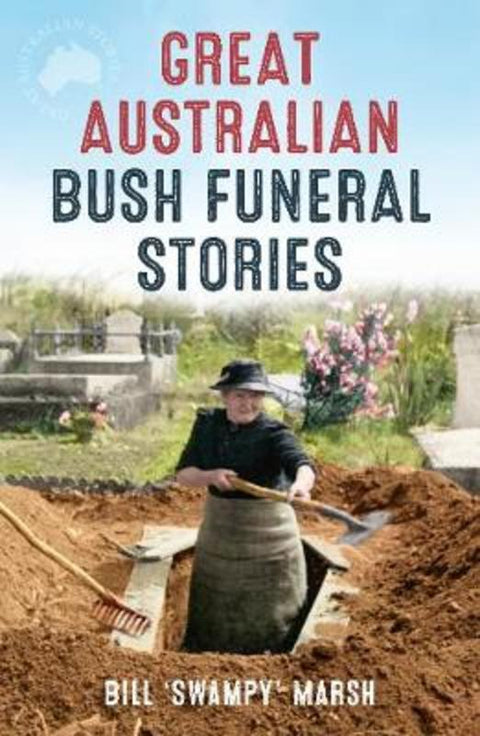 Great Australian Bush Funeral Stories by Bill Marsh - 9780733338588