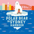 The Polar Bear in Sydney Harbour by Beck Feiner - 9780733339400