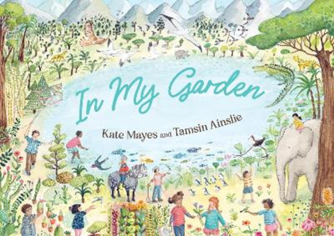 In My Garden: a beautiful gift picture book for budding gardeners aged 6+ by Kate Mayes - 9780733340253