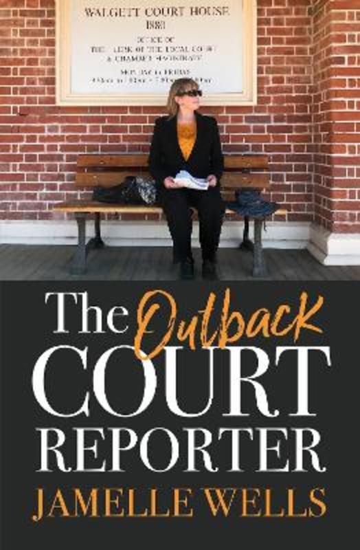 The Outback Court Reporter by Jamelle Wells - 9780733340406