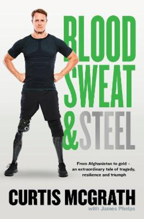 Blood, Sweat and Steel by Curtis McGrath - 9780733340789