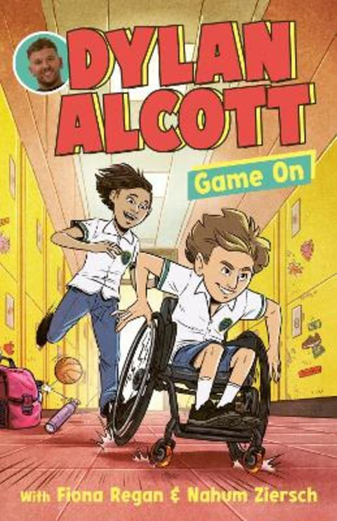 Dylan Alcott Game On (Dylan Alcott, #1): A fun and empowering new illustrated children's novel by Australian Paralympian by Dylan Alcott - 9780733343209