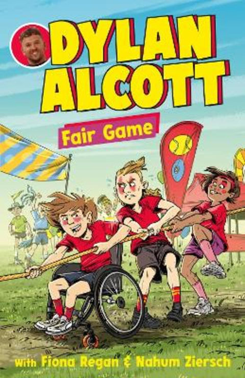 Dylan Alcott Fair Game (Dylan Alcott, #2): The latest illustrated children's novel in the fun and empowering series by Australian Paralympian by Dylan Alcott - 9780733343216