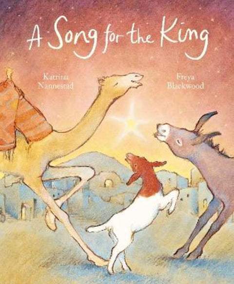 A Song for the King: A beautifully illustrated twist on the nativity tale from an award-winning, best-selling duo by Katrina Nannestad - 9780733343315