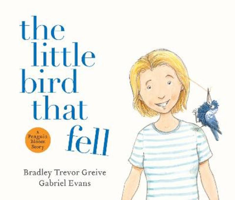 The Little Bird That Fell by Bradley Trevor Greive - 9780733344077