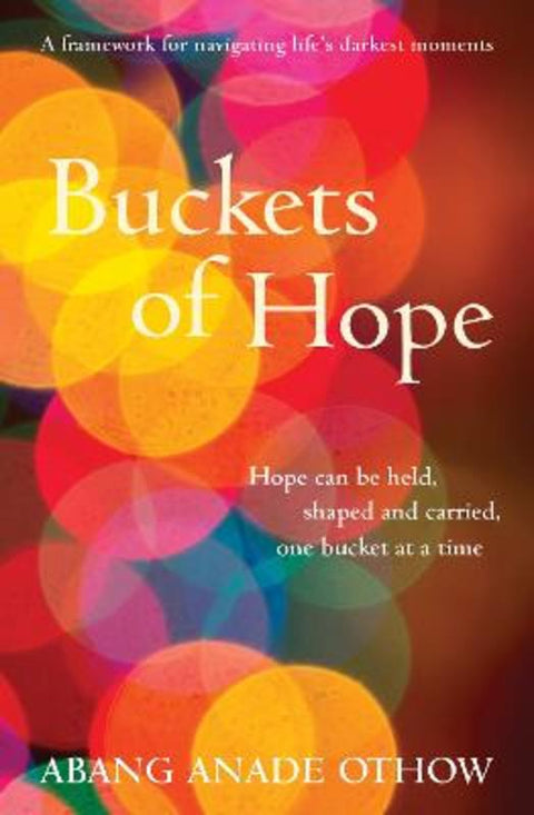 Buckets of Hope by Abang Anade Othow - 9780733344411