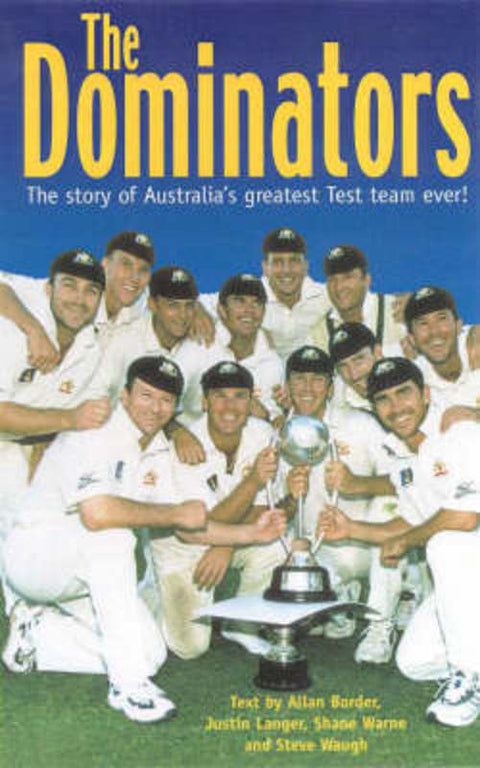 The Dominators: Australia's Greatest Cricket Team by Allan Border - 9780733613401