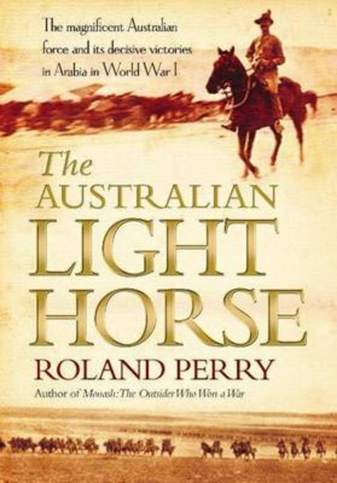 The Australian Light Horse by Roland Perry - 9780733622724