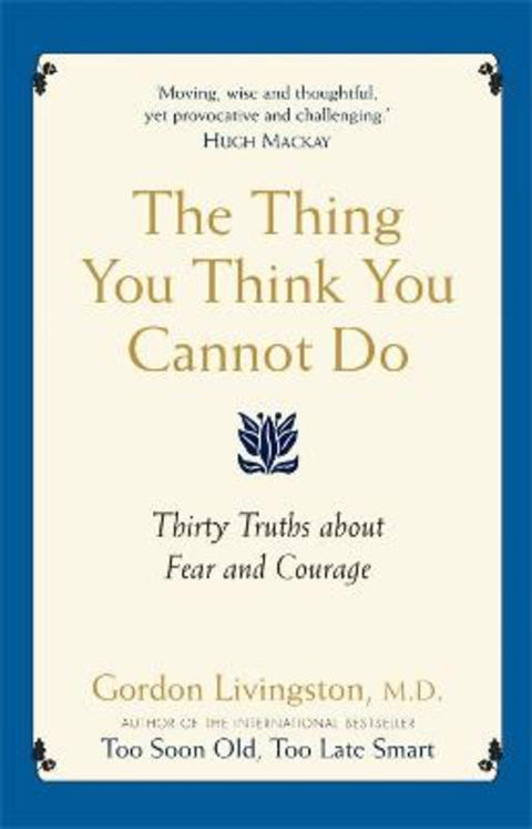 The Thing You Think You Cannot Do by Dr Gordon Livingston - 9780733628726