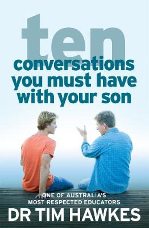 Ten Conversations You Must Have With Your Son by Tim Hawkes - 9780733631740
