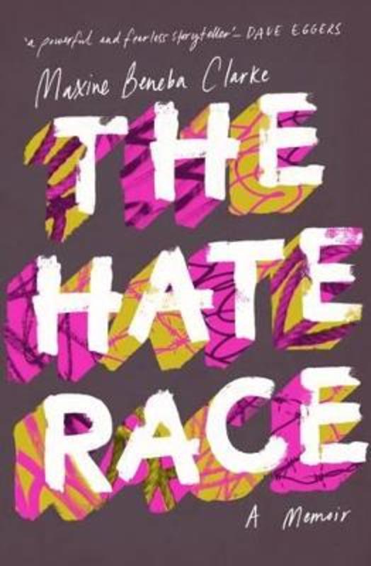 The Hate Race by Maxine Beneba Clarke - 9780733632280