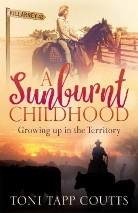 A Sunburnt Childhood by Ms Toni Tapp Coutts - 9780733637810