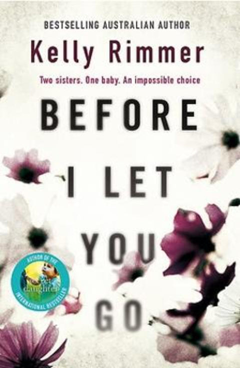 Before I Let You Go by Kelly Rimmer - 9780733639173