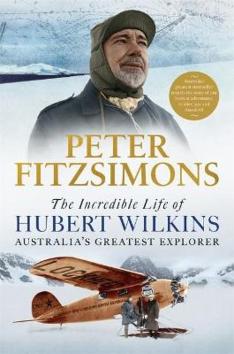 The Incredible Life of Hubert Wilkins by Peter FitzSimons - 9780733641367