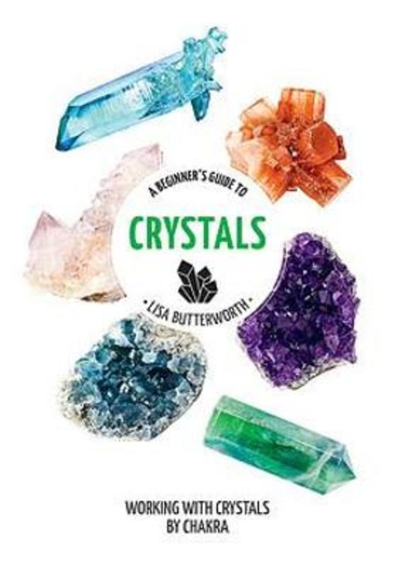 A Beginner's Guide to Crystals by Lisa Butterworth - 9780733642029