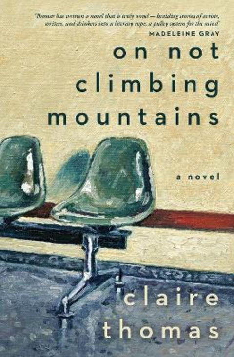 On Not Climbing Mountains by Claire Thomas - 9780733644566