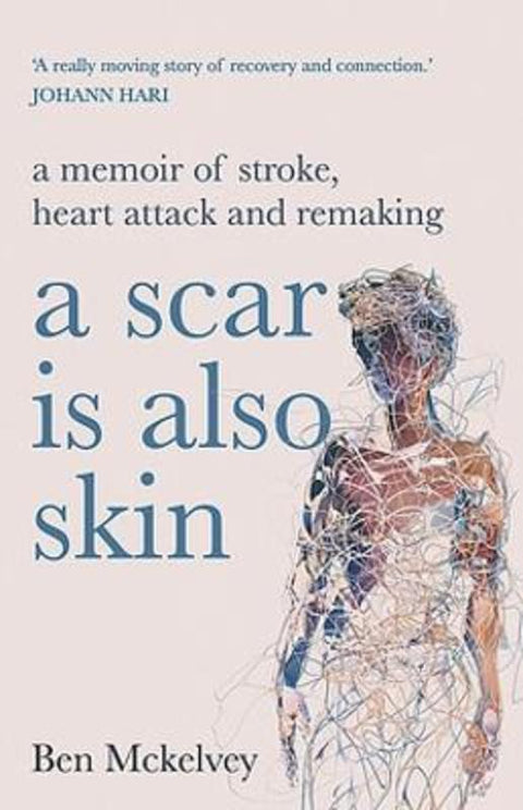 A Scar is Also Skin by Ben Mckelvey - 9780733645044