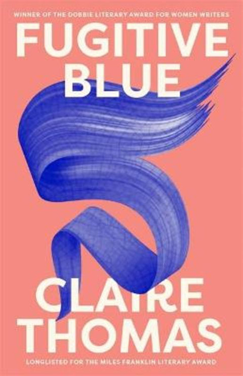 Fugitive Blue by Claire Thomas - 9780733645341