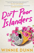 Dirt Poor Islanders: Shortlisted for the 2025 Miles Franklin Literary Award by Winnie Dunn - 9780733649264