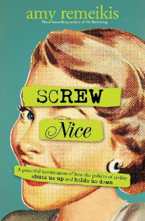 Screw Nice by Amy Remeikis - 9780733650499