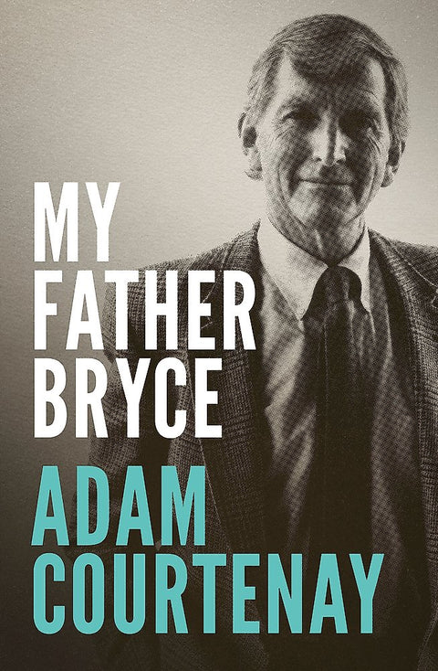 My Father Bryce by Adam Courtenay - 9780733652127