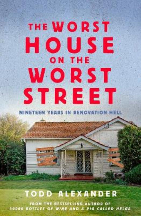 The Worst House on the Worst Street by Todd Alexander - 9780733652509