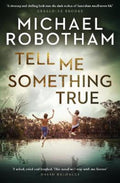 Tell Me Something True by Michael Robotham - 9780733652899