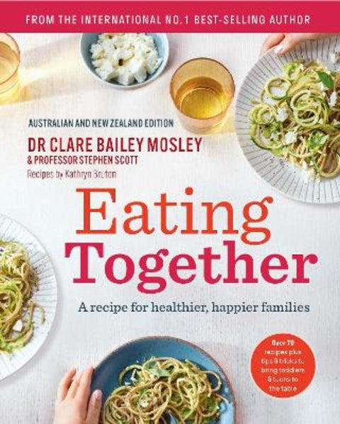 Eating Together by Clare Bailey Mosley - 9780733653100